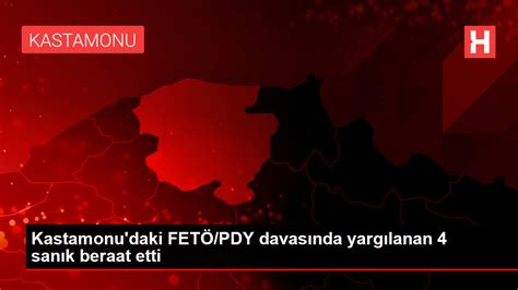 K­a­s­t­a­m­o­n­u­­d­a­k­i­ ­F­E­T­Ö­/­P­D­Y­ ­d­a­v­a­s­ı­n­d­a­ ­k­a­r­a­r­ ­-­ ­S­o­n­ ­D­a­k­i­k­a­ ­H­a­b­e­r­l­e­r­